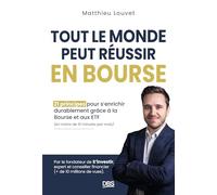 Tout le monde peut réussir en bourse: 21 principes pour s'enrichir durablement grâce à la bourse et aux ETF (en moins de 10 minutes par mois)