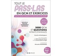 Tout le PASS & LAS en QCM et exercices: Tout le tronc commun du parcours Acces Santé - 3000 QCM et questions extraits d'annales