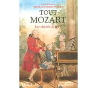 Tout Mozart: Encyclopédie de A à Z