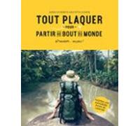 Tout Plaquer Et Partir Au Bout Du Monde (ebook)