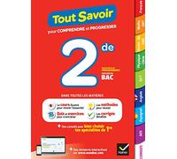 Tout Savoir pour comprendre et progresser 2de: pour réviser dans toutes les matières