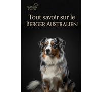 Tout savoir sur le Berger Australien
