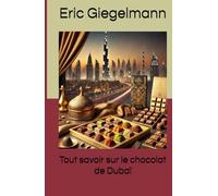 Tout savoir sur le chocolat de Dubaï (Divers - curiosités et enquêtes)