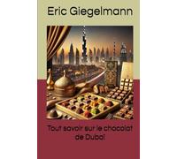 Tout savoir sur le chocolat de Dubaï (Divers - curiosités et enquêtes)