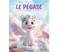 Tout savoir sur le Pégase - Spécial enfants curieux: Mythologie grecque expliquée aux enfants - Origines, légendes, héros, art, quiz éducatif & coloriages