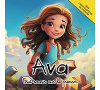 Tout savoir sur le prénom Ava: L'Encyclopédie illustrée du prénom Ava (Tout savoir sur votre Prénom, l'encyclopédie du Prénom 2024 / 2025)