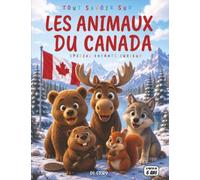 Tout savoir sur les animaux du Canada: Le guide complet et ludique pour les enfants curieux avec quiz, questions-réponses et coloriages éducatifs