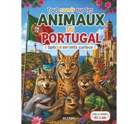 Tout savoir sur les animaux du Portugal: Le guide complet et ludique pour les enfants curieux avec quiz, questions-réponses et coloriages éducatifs