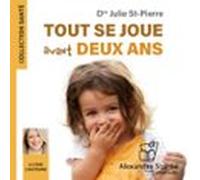Tout Se Joue Avant Deux Ans