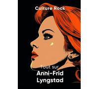 Tout sur Anni-Frid Lyngstad (Culture Rock)
