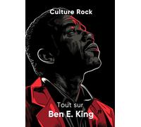 Tout sur Ben E. King (Culture Rock - Français)