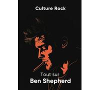 Tout sur Ben Shepherd (Culture Rock)