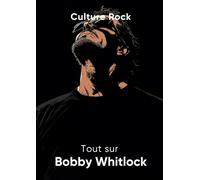 Tout sur Bobby Whitlock (Culture Rock)