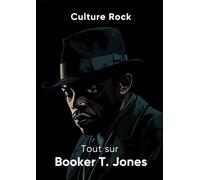 Tout sur Booker T. Jones (Culture Rock)