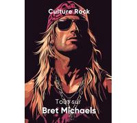 Tout sur Bret Michaels (Culture Rock)