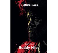 Tout sur Buddy Miles (Culture Rock)