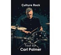 Tout sur Carl Palmer (Culture Rock)