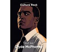 Tout sur Clyde McPhatter (Culture Rock - Français)