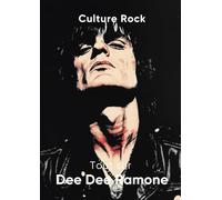 Tout sur Dee Dee Ramone (Culture Rock)