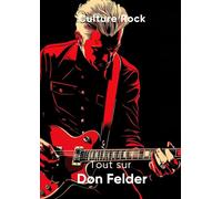 Tout sur Don Felder (Culture Rock - Français)