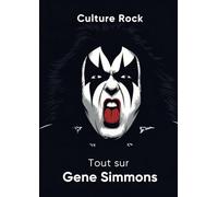 Tout sur Gene Simmons (Culture Rock - Français)