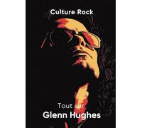 Tout sur Glenn Hughes (Culture Rock)