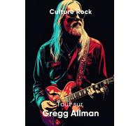 Tout sur Gregg Allman (Culture Rock)