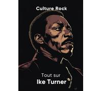 Tout sur Ike Turner (Culture Rock)