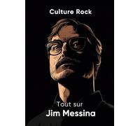 Tout sur Jim Messina (Culture Rock - Français)