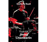 Tout sur Jimmy Chamberlin (Culture Rock - Français)