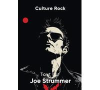 Tout sur Joe Strummer (Culture Rock)
