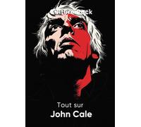 Tout sur John Cale (Culture Rock - Français)