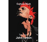 Tout sur John Lydon (Culture Rock - Français)