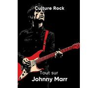 Tout sur Johnny Marr (Culture Rock - Français)