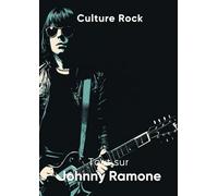 Tout sur Johnny Ramone (Culture Rock - Français)