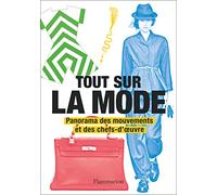 Todo sobre la moda: Panorama de los movimientos y de las obras maestras – Flammarion