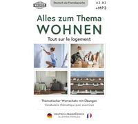 Tout sur le logement Vocabulaire thématique avec exercices | Alles zum Thema WOHNEN Thematischer Wortschatz mit Übungen, Deutsch-FRANZÖSISCH: ALLEMAND-FRANÇAIS | Deutsch-FRANZÖSISCH