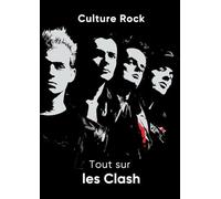 Tout sur les Clash (Culture Rock)