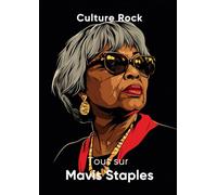 Tout sur Mavis Staples (Culture Rock)