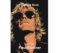 Tout sur Paul Kantner (Culture Rock - Français)