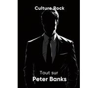 Tout sur Peter Banks (Culture Rock - Français)