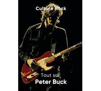 Tout sur Peter Buck (Culture Rock)