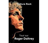 Tout sur Roger Daltrey (Culture Rock)