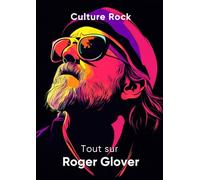 Tout sur Roger Glover (Culture Rock)