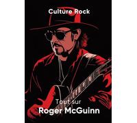 Tout sur Roger McGuinn (Culture Rock - Français)