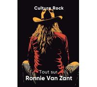 Tout sur Ronnie Van Zant (Culture Rock)