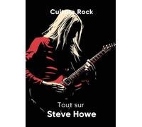 Tout sur Steve Howe (Culture Rock)