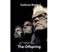 Tout sur The Offspring (Culture Rock)