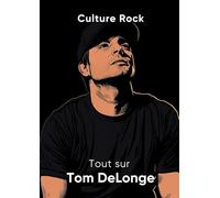 Tout sur Tom DeLonge (Culture Rock)
