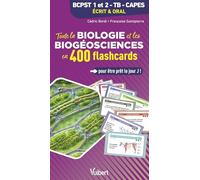 Toute la Biologie et les Biogéosciences en 400 flashcards pour être prêt le jour J: BCPST 1re et 2e années, TB, CAPES
